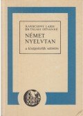 Karácsonyi Lajos,Dr. Tálasi Istvánné - Német nyelvtan a középiskolák számára