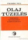 Pribék Pál - Olajtüzelés tervezése, kivitelezése, karbantartása