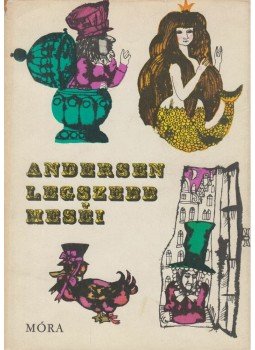 Rab Zsuzsa, Hans Christian Andersen - Andersen legszebb meséi Rab Zsuzsa, Hans Christian Andersen - Andersen legszebb meséi, Budapest 1967 antikvár könyv