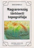 Bak Borbála - Magyarország történeti topográfiája