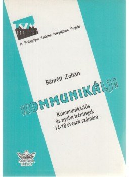 Bánréti Zoltán - Kommunikálj! Bánréti Zoltán - Kommunikálj!, Budapest 1993 antikvár könyv