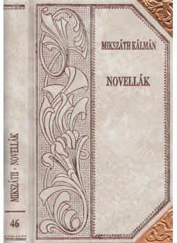 Mikszáth Kálmán - Novellák (folytatás) Mikszáth Kálmán - Novellák (folytatás), Szekszárd 2001 antikvár könyv