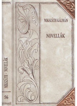 Mikszáth Kálmán - Novellák (folytatás) Mikszáth Kálmán - Novellák (folytatás), Szekszárd 2003 antikvár könyv