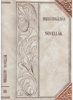 Mikszáth Kálmán - Novellák (folytatás) Mikszáth Kálmán - Novellák (folytatás), Szekszárd 2002 antikvár könyv