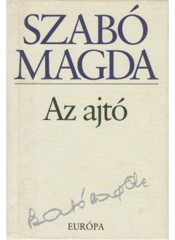 Szabó Magda - Az ajtó Szabó Magda - Az ajtó, Budapest 2006 antikvár könyv