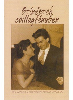 Sas György - Színészek csillagfényben Sas György - Színészek csillagfényben, Budapest 2003 antikvár könyv