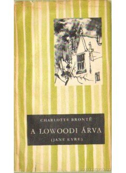 Charlotte Brontë - A lowoodi árva Charlotte Brontë - A lowoodi árva, Budapest 1969 antikvár könyv