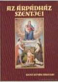 Tarczai György - Az Árpádház szentjei