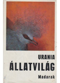 Mauersberger, Gottfried - Urania Állatvilág - Madarak Mauersberger, Gottfried - Urania Állatvilág - Madarak, Budapest 1972 antikvár könyv