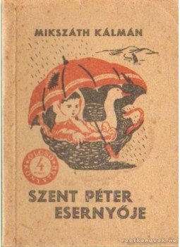 Mikszáth Kálmán - Szent Péter esernyője Mikszáth Kálmán - Szent Péter esernyője, Budapest 1954 antikvár könyv