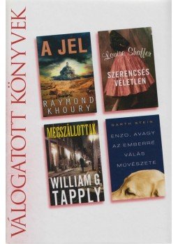 Khoury, Raymond, Shaffer, Louise, Tapply, William G., Garth Stein - A jel / Szerencsés véletlen / Megszállottak / Enzo, avagy az emberré válás művészete Khoury, Raymond, Shaffer, Louise, Tapply, William G., Garth Stein - A jel / Szerencsés véletlen / Megszállottak / Enzo, avagy az emberré válás művészete, Budapest 2010 antikvár könyv