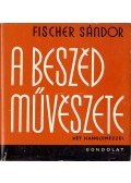 Fischer Sándor - A beszéd művészete