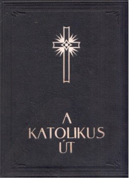 Possonyi László - A katolikus út Possonyi László - A katolikus út, Budapest 0 antikvár könyv
