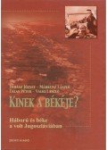 Juhász József,Tálas Péter,Valki László,Márkusz László - Kinek a békéje?