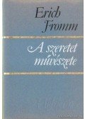 Erich Fromm - A szeretet művészete
