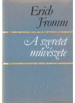 Erich Fromm - A szeretet művészete, Budapest 1984 antikvár könyv