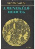 Hegedüs Géza - A menekülő herceg