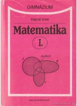 Hajnal Imre - Matematika I. Hajnal Imre - Matematika I., Budapest 1996 antikvár könyv