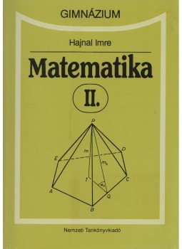 Hajnal Imre - Matematika II. - Gimnázium Hajnal Imre - Matematika II. - Gimnázium, Budapest 1998 antikvár könyv