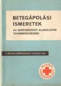 Dr. Novák János - Betegápolási ismeretek az egészségügyi alakulatok továbbképzésére