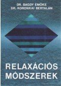 Dr. Bagdy Emőke,Koronkai Bertalan dr. - Relaxációs módszerek