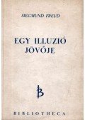 Freud, Siegmund - Egy illuzió jövője