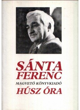 Sánta Ferenc - Húsz óra Sánta Ferenc - Húsz óra, Budapest 1986 antikvár könyv