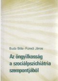 Buda Béla,Füredi János - Az öngyilkosság a szociálpszichiátria szempontjából