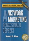 Allen, Robert G. - Network Marketing - A pénzcsináló gépezet