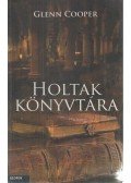 Glenn Cooper - Holtak könyvtára