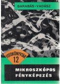 Vadász János,Barabás János - Mikroszkópos fényképezés