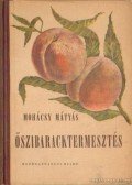 Mohácsy Mátyás - Őszibaracktermesztés
