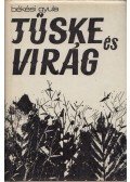 Békési Gyula - Tüske és virág