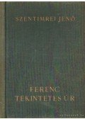 Szentimrei Jenő - Ferenc tekintetes úr