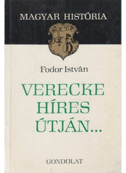 Fodor István - Verecke híres útján... Fodor István - Verecke híres útján..., Budapest 1980 antikvár könyv
