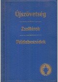  - Újszövetség - Zsoltárok - Példabeszédek
