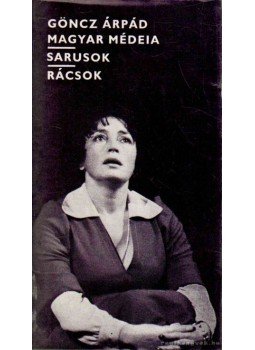 Göncz Árpád - Magyar Médeia / Sarusok / Rácsok Göncz Árpád - Magyar Médeia / Sarusok / Rácsok, 1979 antikvár könyv