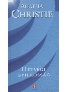 Agatha Christie - Hétvégi gyilkosság Agatha Christie - Hétvégi gyilkosság, Budapest 2011 antikvár könyv