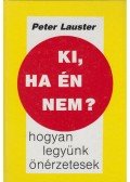 Lauster, Peter - Ki, ha én nem?