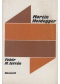 Fehér M. István - Martin Heidegger