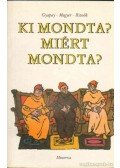 Ritoók Zsigmond,Gyapay Gábor,Megyer Szabolcs - Ki mondta? Miért mondta?