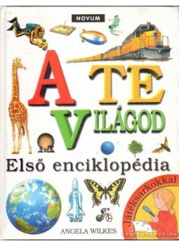 Angela Wilkes - A te világod Angela Wilkes - A te világod, 2000 antikvár könyv