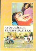 Perlai Rezsőné,Gerendai Zsuzsanna,Mester Ferencné,Sinkovicsné Király Angéla - Az óvodáskor fejlesztőjátékai