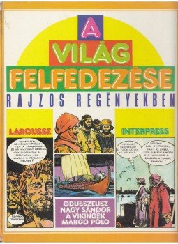 Milani, Mino, Castex, Pierre - A világ felfedezése rajzos regényekben 1. Milani, Mino, Castex, Pierre - A világ felfedezése rajzos regényekben 1., Budapest 1989 antikvár könyv