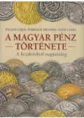 Tóth Csaba,Pallos Lajos,Torbágyi Melinda - A magyar pénz története