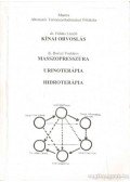 Dr. Földes László,Vodokov, Borisz dr. - Kínai orvoslás - Masszopresszúra / Urinoterápia / Hidroterápia