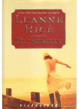 Rice, Luanne - Téli szerelem Rice, Luanne - Téli szerelem, Budapest 2007 antikvár könyv