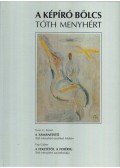 Pap Gábor,Turai G. Kamil - A képíró bölcs: Tóth Menyhért