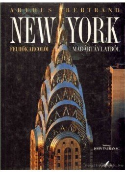 Tauranac, John - New York madártávlatból Tauranac, John - New York madártávlatból, 2002 antikvár könyv