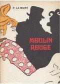 Pierre La Mure - Moulin Rouge